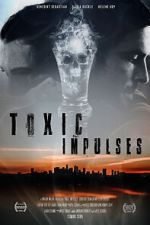 Watch Toxic Impulses Putlocker