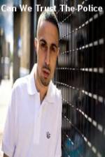 Watch Can We Trust The Police Putlocker