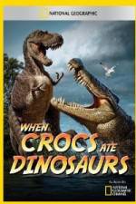 Watch National Geographic When Crocs Ate Dinosaurs Putlocker