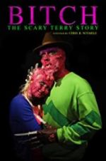 Watch Bitch: The Scary Terry Story Putlocker
