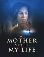 Watch My Mother Stole My Life Putlocker