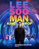 Watch Lee Soo Man: King of K-Pop Putlocker