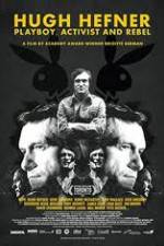 Watch Hugh Hefner Playboy Activist and Rebel Putlocker