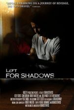 Watch Left for Shadows Putlocker