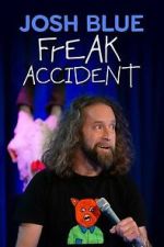 Watch Josh Blue: Freak Accident Putlocker