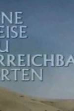 Watch Eine Reise zu unerreichbaren Orten Putlocker