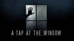 Watch A Tap At The Window Putlocker