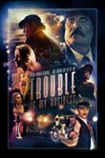 Watch Trouble Is My Business Putlocker