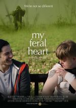 Watch My Feral Heart Putlocker