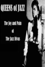 Watch Queens of Jazz: The Joy and Pain of the Jazz Divas Putlocker