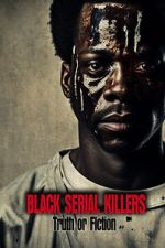 Watch Black Serial Killers: Truth or Fiction Putlocker