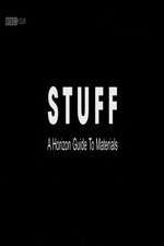 Watch Stuff A Horizon Guide to Materials Putlocker