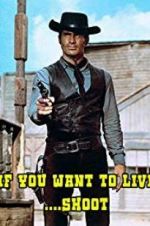 Watch If You Want to Live... Shoot! Putlocker