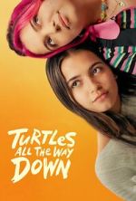 Watch Turtles All the Way Down Putlocker