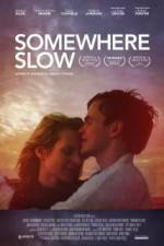 Watch Somewhere Slow Putlocker