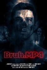 Watch Bruh.mp4 Putlocker