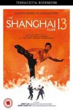 Watch Shanghai 13 Putlocker