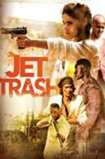 Watch Jet Trash Putlocker