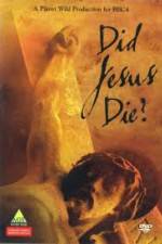 Watch Did Jesus Die? Putlocker