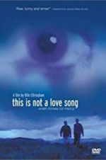 Watch This Is Not a Love Song Putlocker