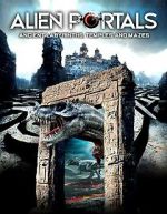Watch Alien Portals: Ancient Labyrinths, Temples and Mazes Putlocker