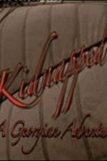 Watch Kidnapped: A Georgian Adventure Putlocker