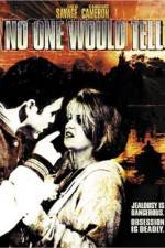 Watch No One Would Tell Putlocker