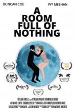Watch A Room Full of Nothing Putlocker