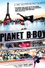 Watch Planet B-Boy Putlocker