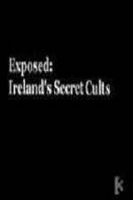 Watch Exposed: Ireland’s Secret Cults Putlocker