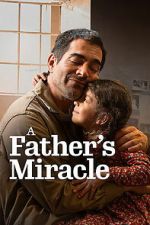 Watch A Father\'s Miracle Putlocker