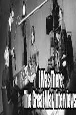 Watch I Was There: The Great War Interviews Putlocker