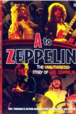 Watch A to Zeppelin: The Unauthorized Story of Led Zeppelin Putlocker