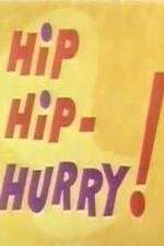 Watch Hip Hip-Hurry! Putlocker
