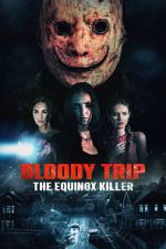 Watch Bloody Trip: The Equinox Killer Putlocker