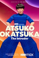 Watch Atsuko Okatsuka: The Intruder (TV Special 2022) Putlocker