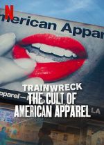 Watch Trainwreck: The Cult of American Apparel Putlocker