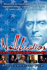 Watch Nullification: The Rightful Remedy Putlocker