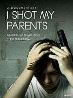 Watch I Shot My Parents Putlocker