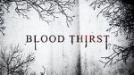 Watch Blood Thirst Putlocker
