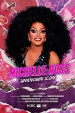 Watch Michelle Ross: Unknown Icon Putlocker