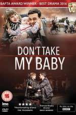 Watch Dont Take My Baby Putlocker