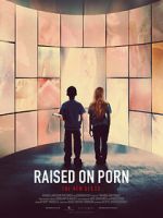 Watch Raised on Porn Putlocker