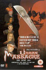 Watch Urban Massacre Putlocker