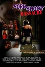 Watch Porn Shoot Massacre Putlocker