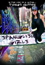 Watch Spanglish Girls Putlocker