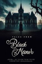 Watch Tales from Black Manor Putlocker