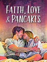 Watch Faith, Love & Pancakes Putlocker