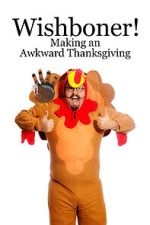 Watch Wishboner: Making an Awkward Thanksgiving Putlocker