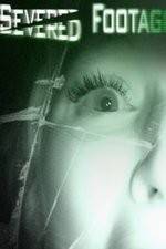 Watch Severed Footage Putlocker